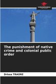 The punishment of native crime and colonial public order