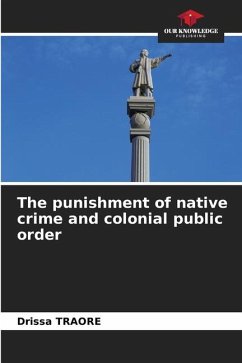 The punishment of native crime and colonial public order - Traoré, Drissa