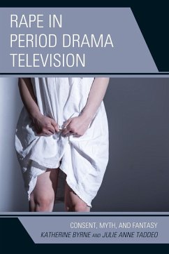 Rape in Period Drama Television - Byrne, Katherine; Taddeo, Julie Anne