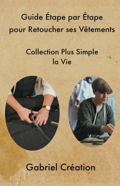 Guide Étape par Étape pour Retoucher ses Vêtements - Vie, Collection Plus Simple La