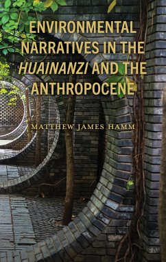 Environmental Narratives in the Huainanzi and the Anthropocene - Hamm, Matthew James