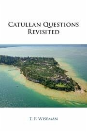 Catullan Questions Revisited - Wiseman, T. P.