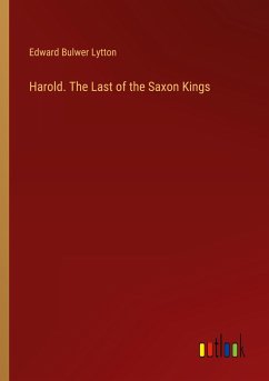 Harold. The Last of the Saxon Kings - Lytton, Edward Bulwer