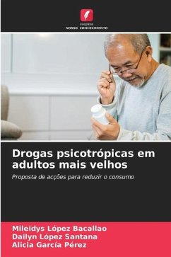 Drogas psicotrópicas em adultos mais velhos - López Bacallao, Mileidys;López Santana, Dailyn;García Pérez, Alicia