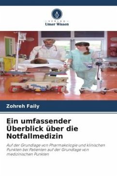 Ein umfassender Überblick über die Notfallmedizin - Faily, Zohreh