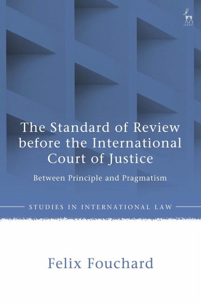 The Standard of Review before the International Court of Justice (eBook, ePUB) The Standard of Review before the International Court of Justice (eBook, ePUB)