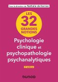 Les 32 grandes notions de psychologie clinique et psychopathologie psychanalytiques - 2e éd. (eBook, ePUB)