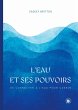 L'eau et ses pouvoirs (eBook, ePUB) - Bild 1