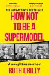 How Not to be a Supermodel (eBook, ePUB) - Bild 1