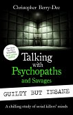 Talking with Psychopaths and Savages: Guilty but Insane (eBook, ePUB)