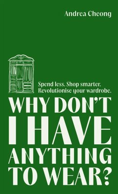 Why Don't I Have Anything to Wear? (eBook, ePUB) - Cheong, Andrea