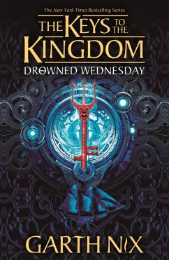 Drowned Wednesday: The Keys to the Kingdom 3 (eBook, ePUB) - Nix, Garth