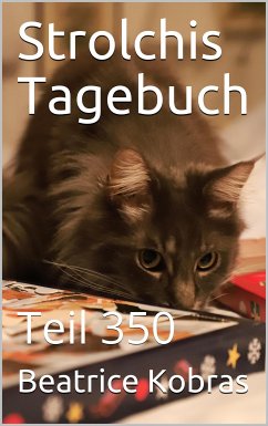 Strolchis Tagebuch - Teil 350 (eBook, ePUB) - Kobras, Beatrice