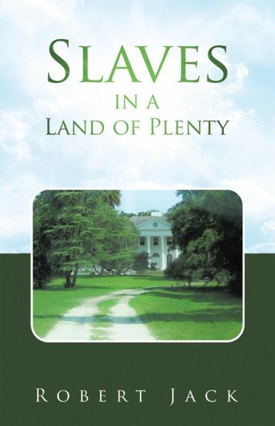 Slaves in a Land of Plenty (eBook, ePUB) Slaves in a Land of Plenty (eBook, ePUB)