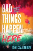 Bad Things Happen Here (eBook, ePUB)