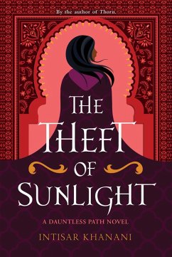 The Theft of Sunlight (eBook, ePUB) - Khanani, Intisar
