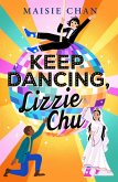 Keep Dancing, Lizzie Chu (eBook, ePUB) Keep Dancing, Lizzie Chu (eBook, ePUB)