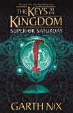 Superior Saturday: The Keys to the Kingdom 6 (eBook, ePUB)
