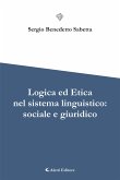 Logica ed Etica nel sistema linguistico: sociale e giuridico (eBook, ePUB)