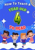 Teach Your 4 Year Old To Read: Pre Kindergarten Literacy Tips and Tricks (eBook, ePUB)