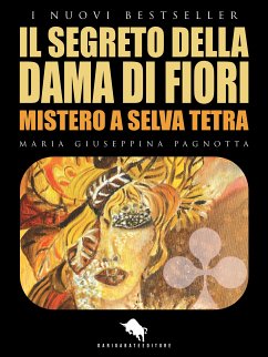 Il Segreto della Dama di Fiori (eBook, ePUB) - Giuseppina Pagnotta, Maria