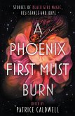 A Phoenix First Must Burn (eBook, ePUB)