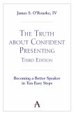 The Truth about Confident Presenting, 3rd Edition (eBook, ePUB)