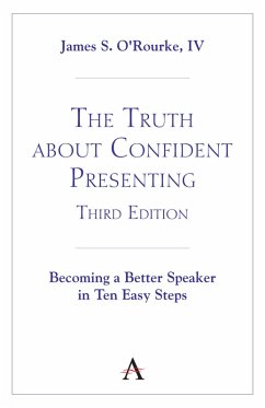 The Truth about Confident Presenting, 3rd Edition (eBook, ePUB) - O'Rourke, Iv