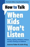 How to Talk When Kids Won't Listen (eBook, ePUB)