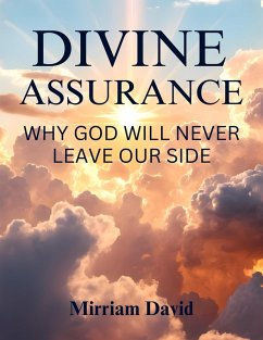 Cover Divine Assurance Why God Will Never Leave Our Side (eBook, ePUB)