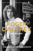 Roger Daltrey: Thanks a lot Mr Kibblewhite, The Sunday Times Bestseller (eBook, ePUB)