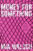 Money for Something (eBook, ePUB)