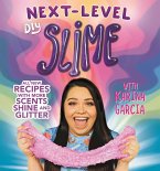 Karina Garcia's Next-Level DIY Slime (eBook, ePUB)