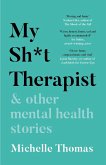 My Sh*t Therapist (eBook, ePUB) My Sh*t Therapist (eBook, ePUB)