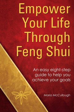 Empower Your Life Through Feng Shui (eBook, ePUB) - McCullough, Maria