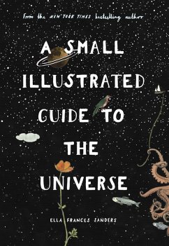 A Small Illustrated Guide to the Universe (eBook, ePUB) - Sanders, Ella Frances