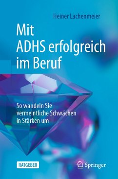 Mit ADHS erfolgreich im Beruf (eBook, PDF) - Lachenmeier, Heiner