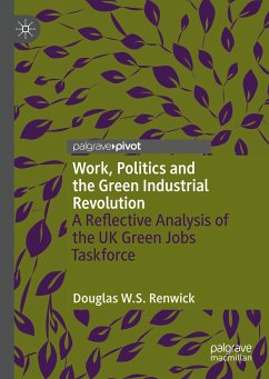 Work, Politics and the Green Industrial Revolution (eBook, PDF) - Renwick, Douglas W.S.