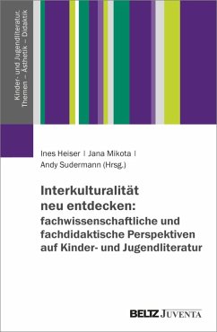 Cover Interkulturalität neu entdecken: fachwissenschaftliche und fachdidaktische Perspektiven auf Kinder- und Jugendliteratur (eBook, ePUB)