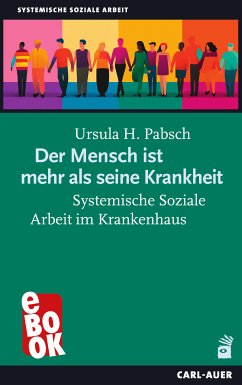 Der Mensch ist mehr als seine Krankheit (eBook, ePUB) - Pabsch, Ursula H.