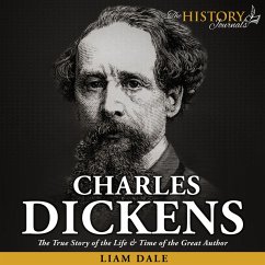 Cover Charles Dickens: The True Story of the Life & Time of the Great Author (MP3-Download)