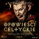 Opowieści celtyckie. Tom 2. Droga do władzy (MP3-Download)