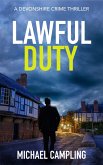 Lawful Duty: A Devonshire Crime Thriller (The DC Spiller Mysteries, #1) (eBook, ePUB)