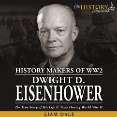 Dwight D. Eisenhower: The True Story of his Life & Time during World War II (MP3-Download) - Dale, Liam