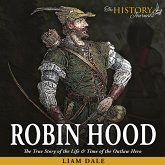 Robin Hood: The True Story of the Life & Time of the Outlaw Hero (MP3-Download)