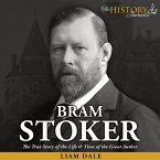 Bram Stoker: The True Story of the Life & Time of the Great Author (MP3-Download)
