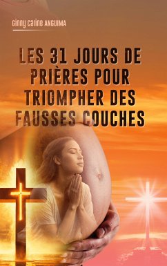 31 jours de prière pour triompher des fausses couches (eBook, ePUB)