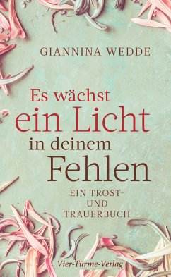 Es wächst ein Licht in deinem Fehlen (eBook, ePUB) - Wedde, Giannina