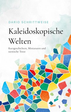 Kaleidoskopische Welten (eBook, ePUB) - Schrittweise, Dario