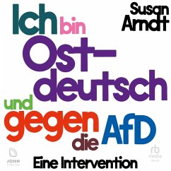 Ich bin ostdeutsch und gegen die AfD (MP3-Download) - Arndt, Susan